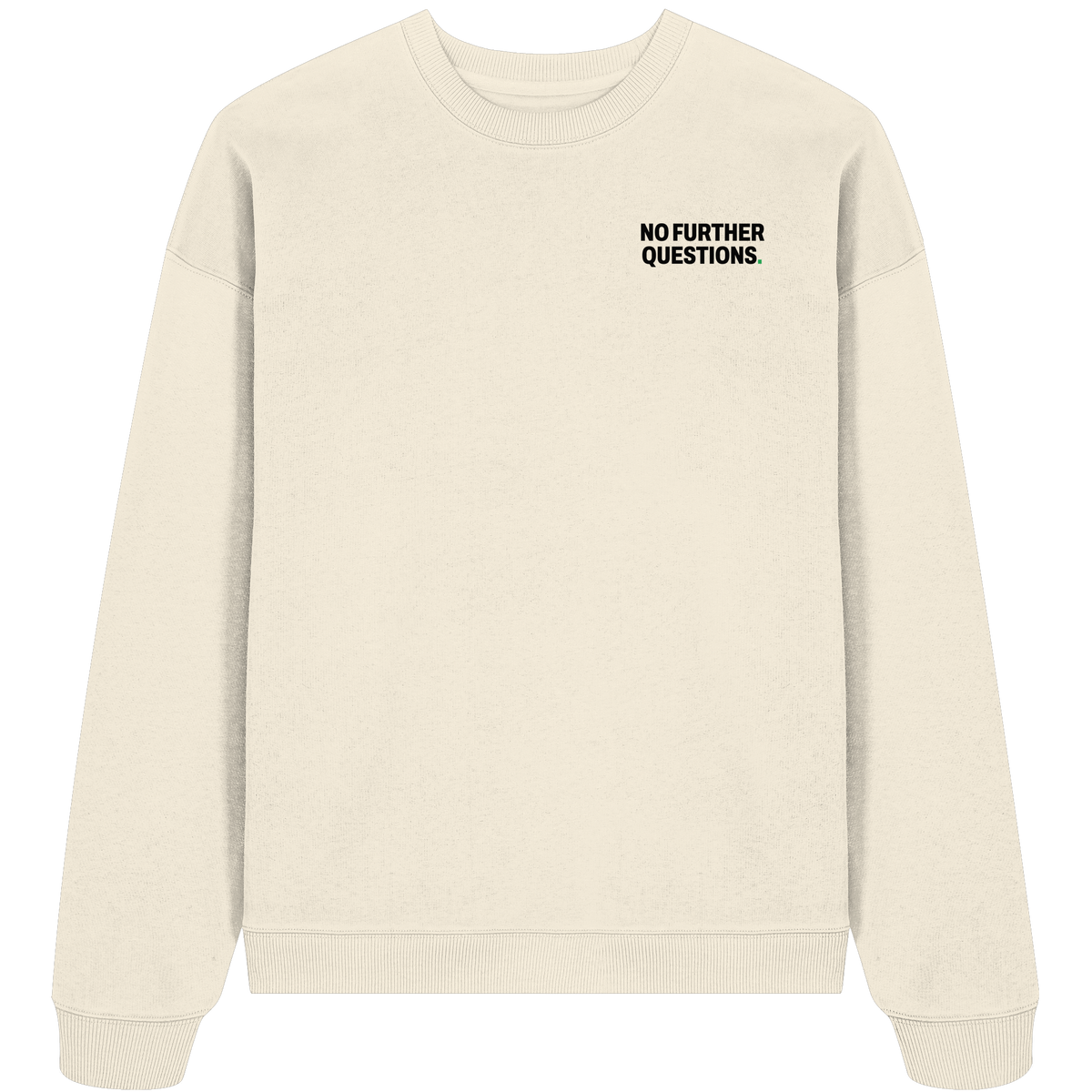 NO FURTHER QUESTIONS. — SWEAT · LIGHT · SMALL PRINT