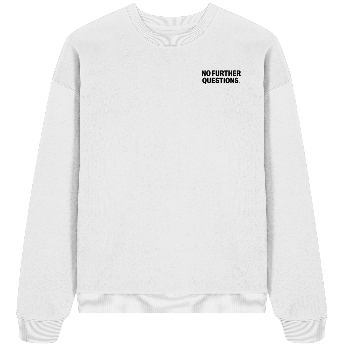 NO FURTHER QUESTIONS. — SWEAT · LIGHT · SMALL PRINT