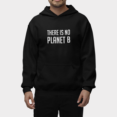 Hoodie Unisex "There is no Planet B"