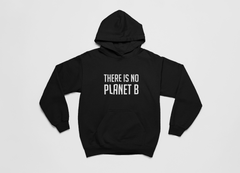 Hoodie Unisex "There is no Planet B"
