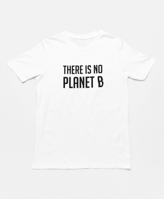 T Shirt Unisex "There is no Planet B"